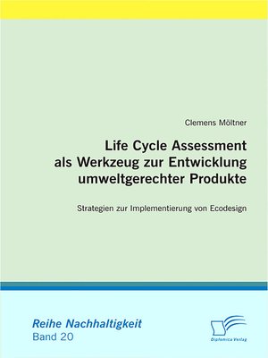 cover image of Life Cycle Assessment als Werkzeug zur Entwicklung umweltgerechter Produkte